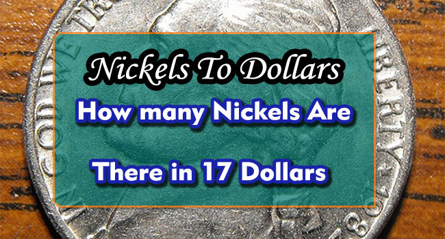 how many nickels are there in seventeen dollars