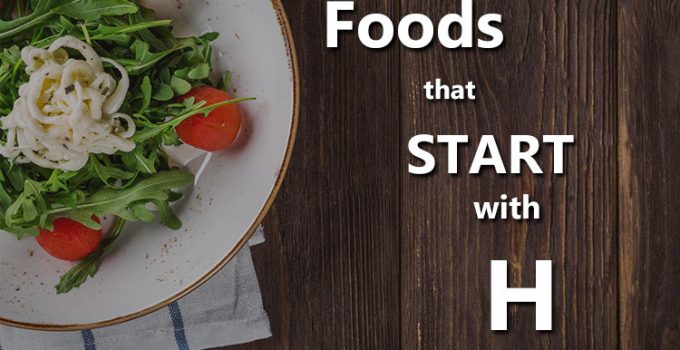 foods that start with H